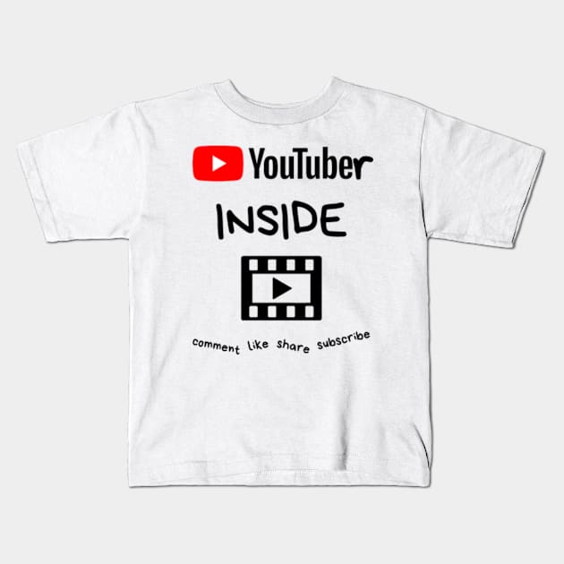 YouTuber Inside - comment, like, share, subscribe Kids T-Shirt by RIVEofficial